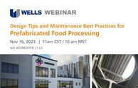 Design Tips and Maintenance Best Practices for Prefabricated Food Processing